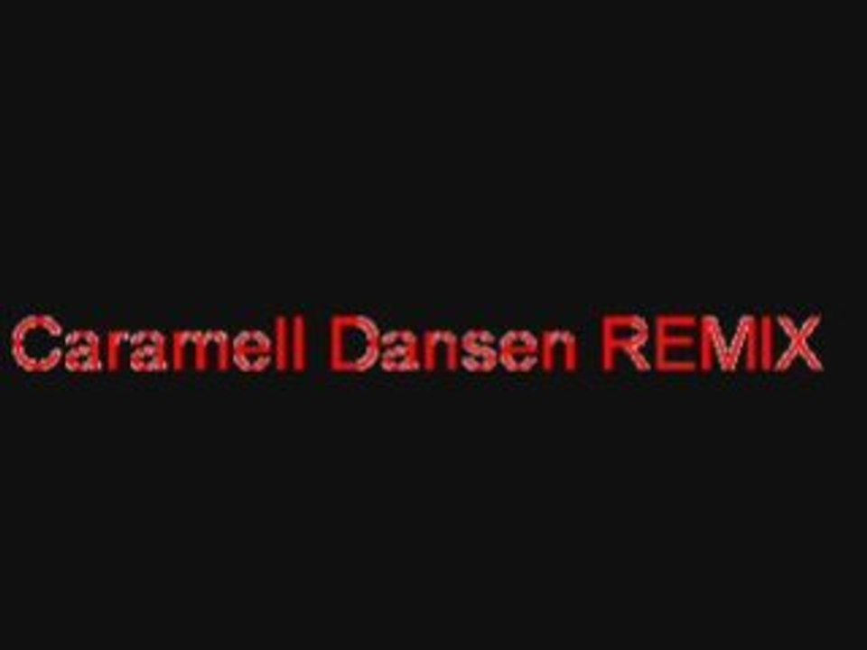 Caramell dansen - Caramell dansen REMIX