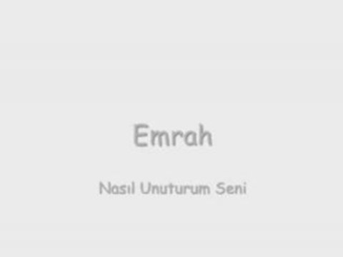 Emrah - Nasıl Unuturum Seni by AkR3P