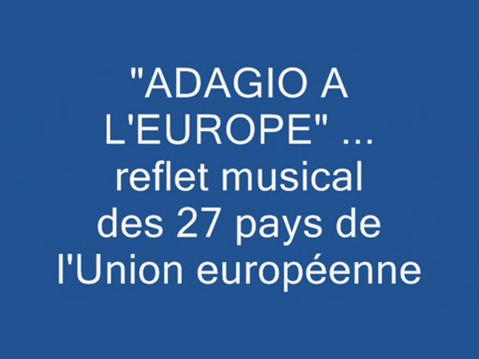 ADAGIO A L'EUROPE, reflet musical des 27 pays de l'UE
