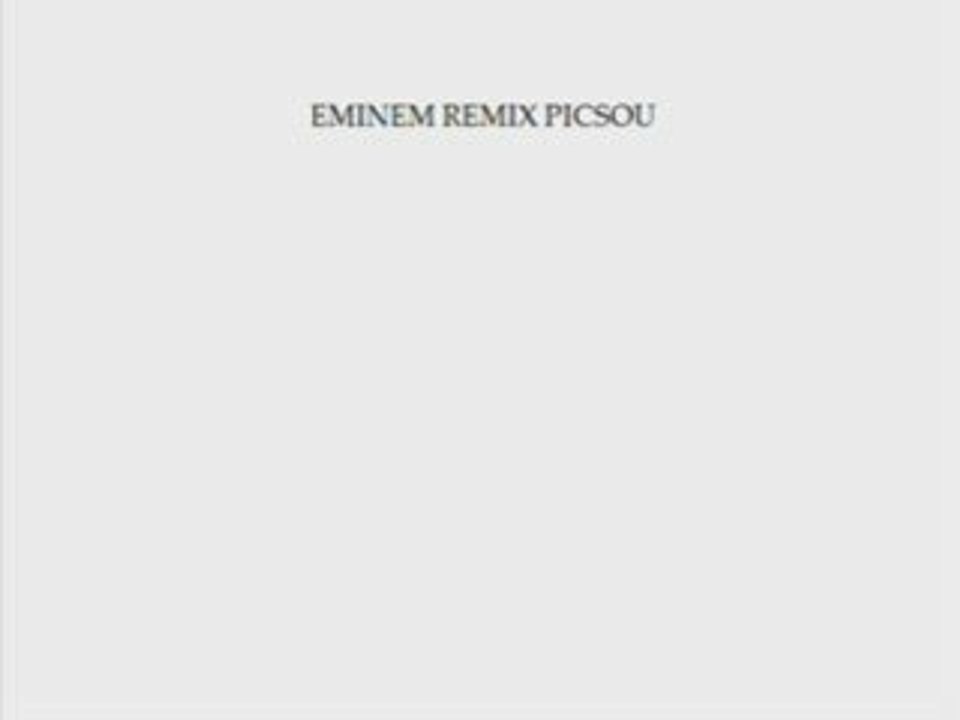 EMINEM REMIX PICSOU