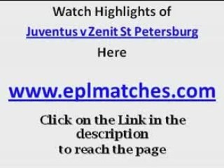 Juventus Vs Zenit St Petersburg Highlights - Link to Watch