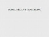 DJAMEL MEKTOUB - REMIX PICSOU