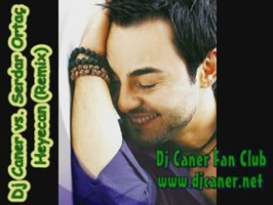 Dj Caner vs. Serdar Ortac - Heyecan (Remix)