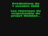 [Prédictions WebBot 7 octobre 2008] Interview et calendrier