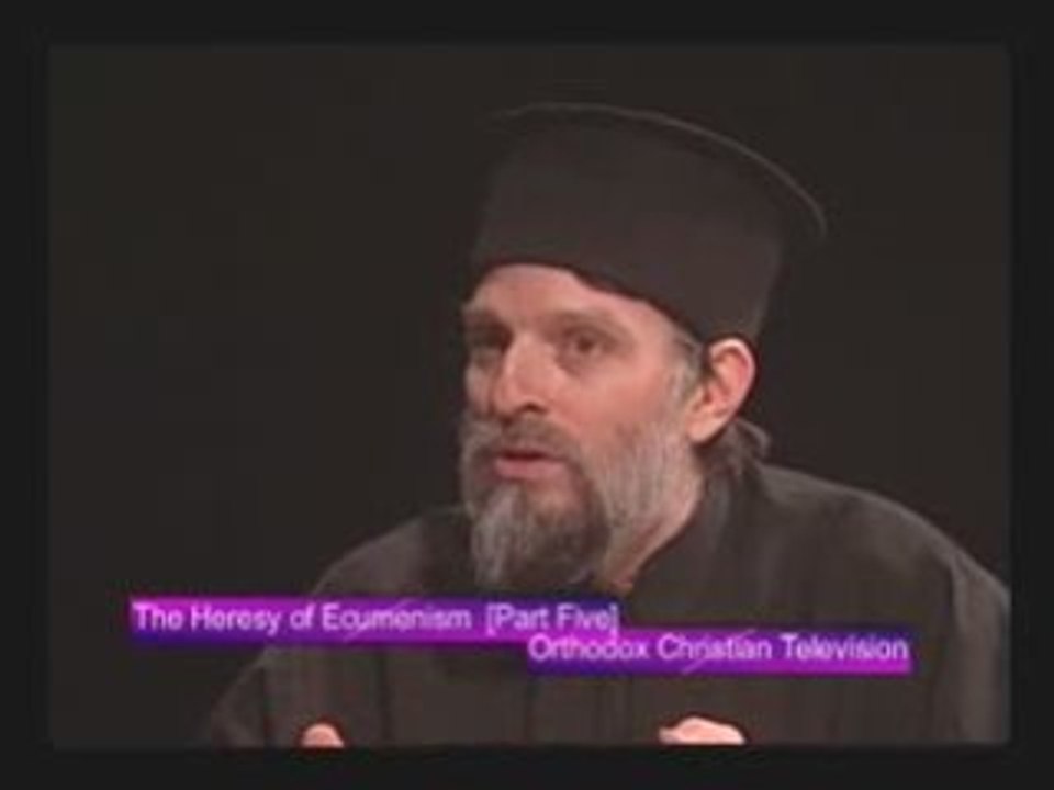 CONTRE L'Oecumenisme - SUPERB American Orthodox PART 14 of15