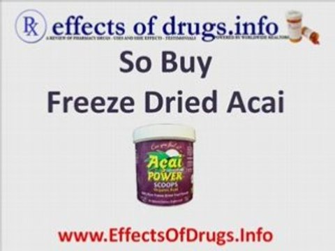 Freeze Dried Acai - Effects Of Drugs.Info