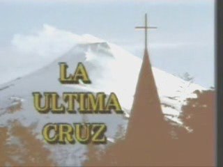 La Última Cruz (Canal 13, Chile - 1987) - Opening