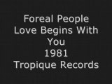 Foreal People - Love Begins With You