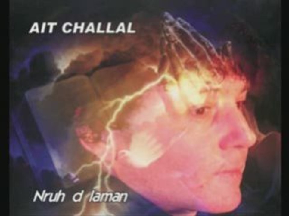 VIDEO kabyle: AIT CHALLAL: Nruh D Laman: www.aitchallal.com