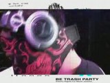BE TRASH PARTY  20.06.08