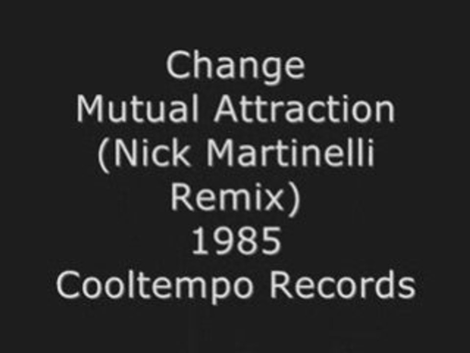 Change - Mutual Attraction (Nick Martinelli Remix)
