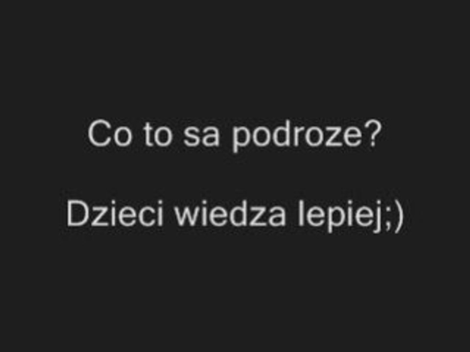 Co to sa podroze? Dzieci wiedza lepiej http://www.clipmix.pl