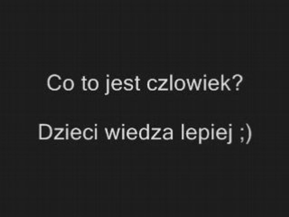 Co to jest czlowiek? [www.clipmix.pl]