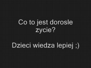 Co to jest dorosle zycie? [www.clipmix.pl]