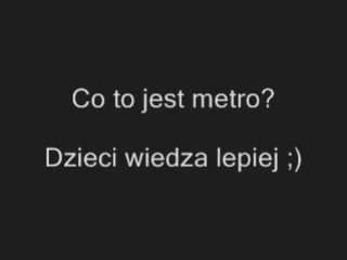 Co to jest metro? Dzieci wiedza lepiej http://www.clipmix.pl/