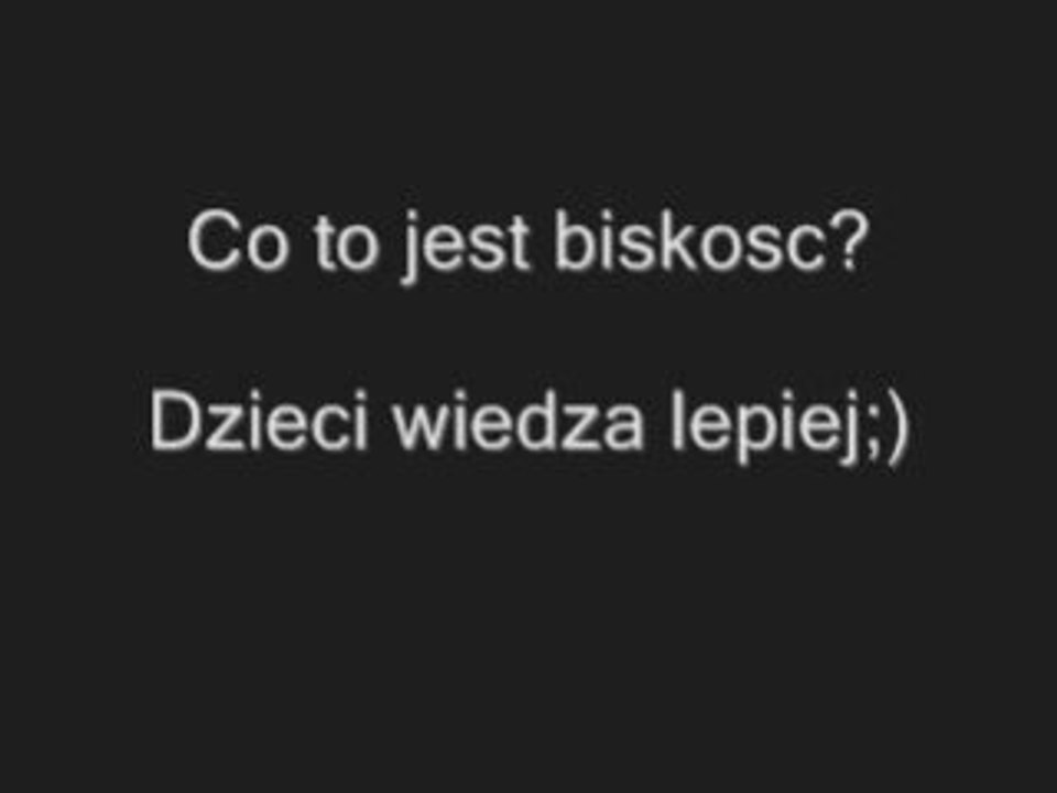 Co to jest bliskosc? Dzieci wiedza lepiej http://www.clipmix.pl/