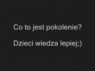 Co to jest pokolenie? Dzieci wiedza lepiej http://www.clipmix.pl