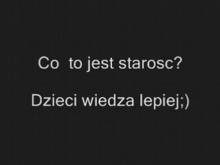 Co to jest starosc? Dzieci wiedza lepiej http://www.clipmix.pl/