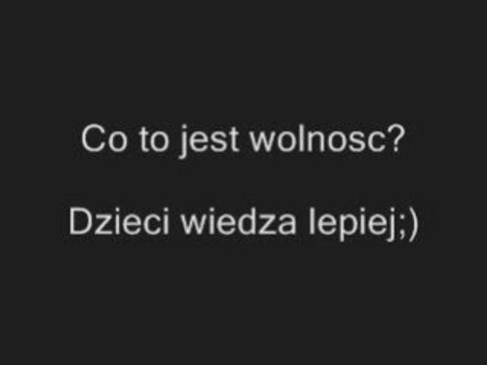 Co to jest wolnosc? Dzieci wiedza lepiej http://www.clipmix.pl/