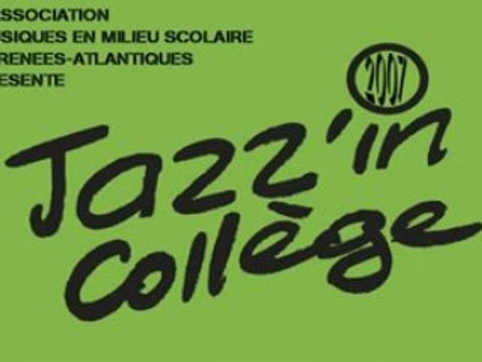 Jazz'in collège 2007 - Pyrénées-Atlantiques