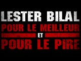 Lester Bilal : pour le meilleur et pour le pire