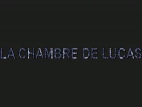 LA CHAMBRE DE LUCAS