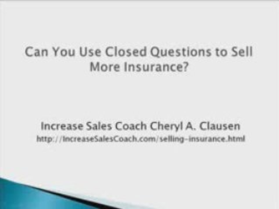 Can You Use Closed Questions to Sell More Insurance?