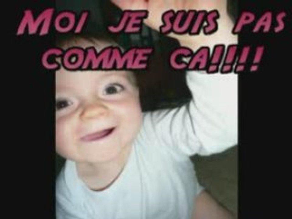 Moi je suis pas comme ca!!!