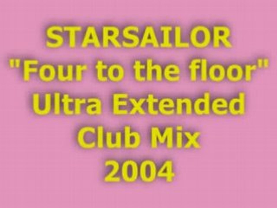 STARSAILOR "Four to the floor" Ultra Extended Mix 2004