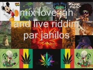 Mix love jah and live riddim par jahilos