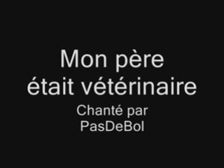 Mon père était vétérinaire : PasDeBol