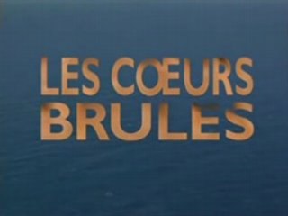Serie TV - Coeurs brules (Les) - Generique