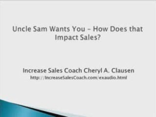 Uncle Sam Wants YOU - How Does that Impact Sales?