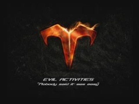 EVIL ACTIVITIES - Nobody said it was easy By DJ JuXperCox