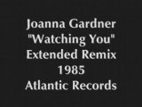 Joanna Gardner - Watching You (Extended Remix)