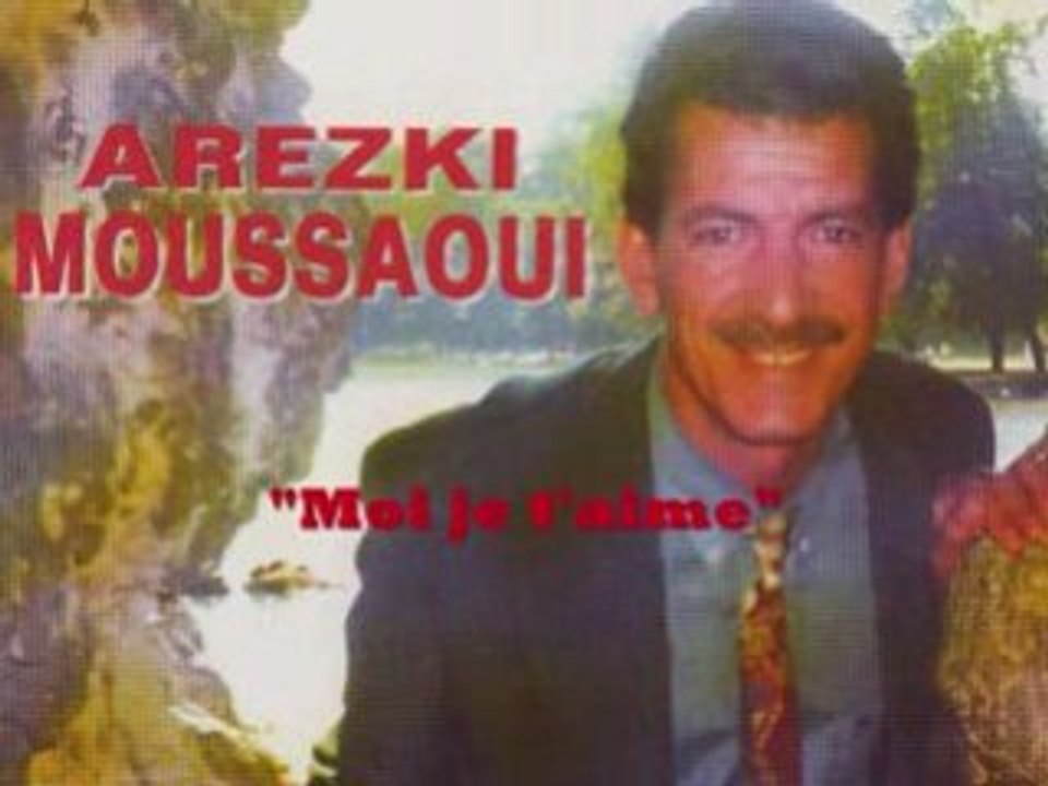 Arezki Moussaoui "Moi je t'aime" nekini hemlaghkem...