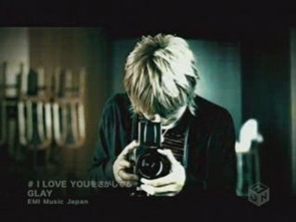 GLAY - I LOVE YOU wo Sagashiteru