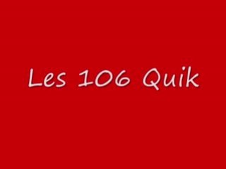 Les 106 Quik