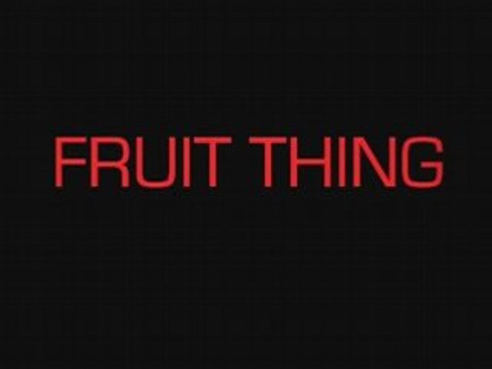 FRUIT THING