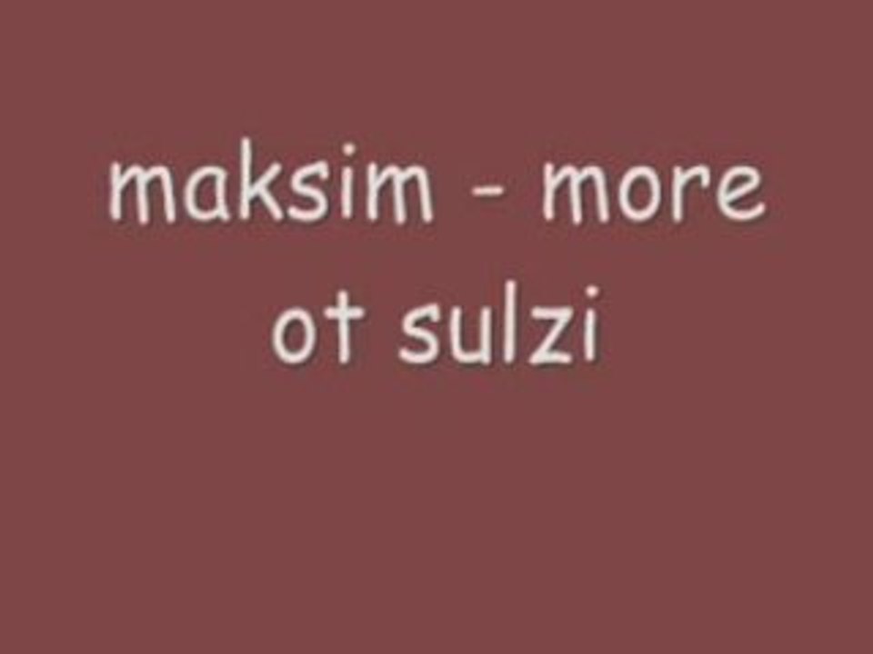 Maksim - More Ot Sulzi