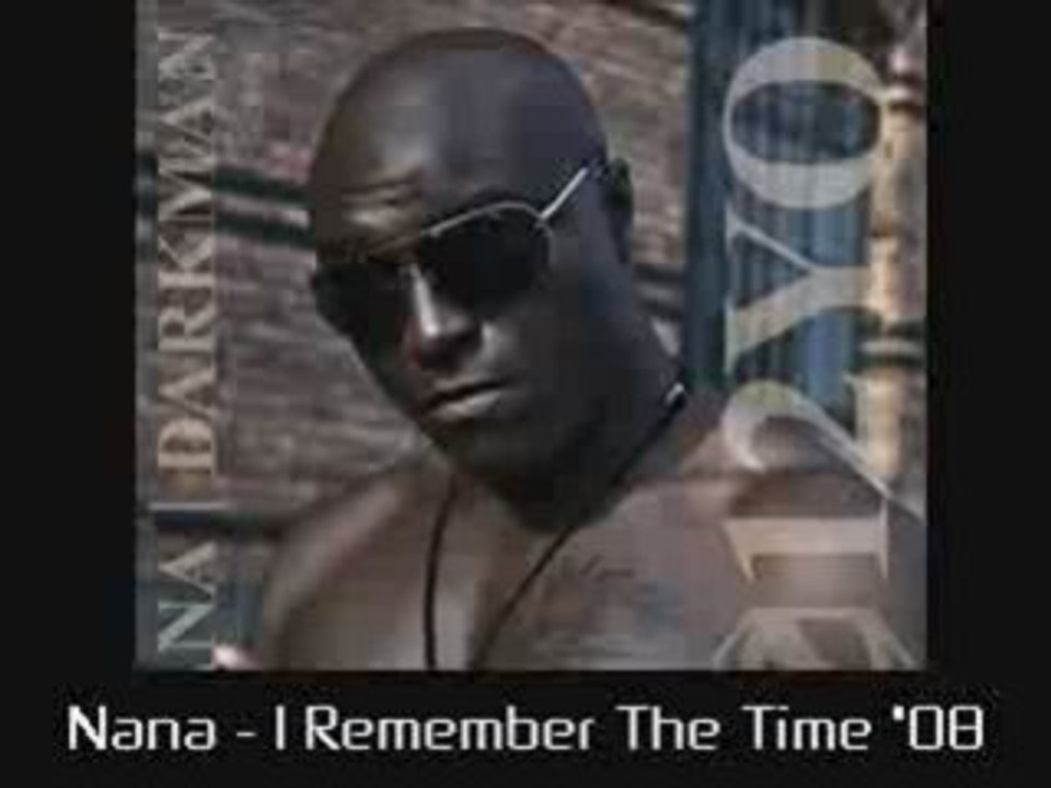 Nana - I Remember The Time 2008