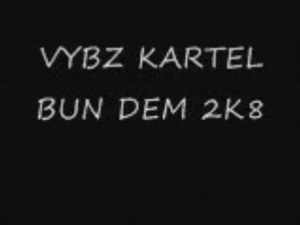 VYBZ KARTEL - BUN DEM GANGSTA (STREETZ RIDDIM 2K8)