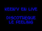 Live Keen'V @ Le Feeling - 12.10.2008