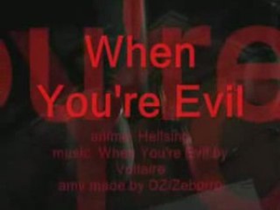 Hellsing parody: When You're Evil