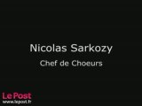 Nicolas Sarkozy Chef de Choeurs
