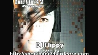 Happy Hardcore DJ Flippy Love Is DJ Impact remix