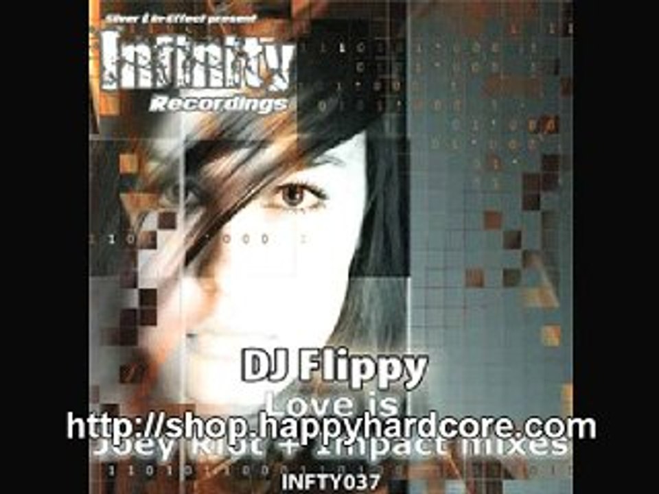 Happy Hardcore DJ Flippy Love Is DJ Impact remix