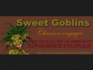 Chanson engagée - Sweet goblins