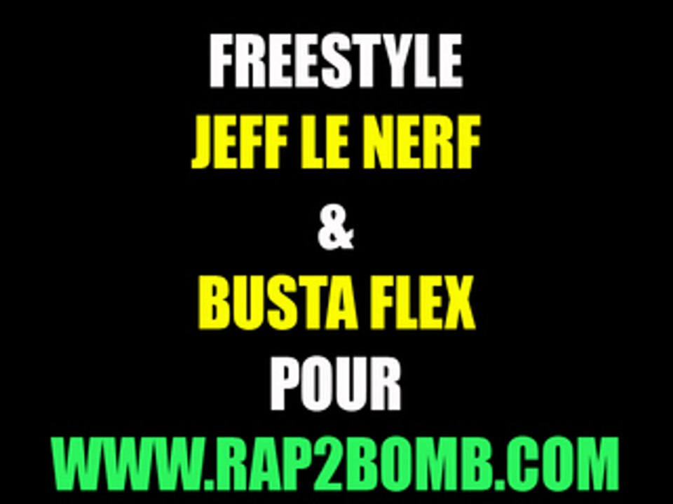 Jeff le Nerf & Busta Flex - Freestyle eXclusif Rap2bomb