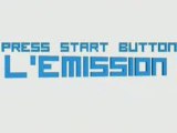 Press Start Button L'Emission #9